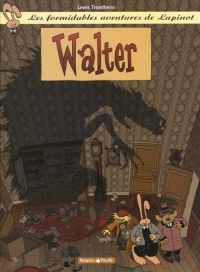 les formidables aventures de Lapinot, tome 3 : Walter
