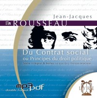 Du Contrat Social Ou Principes du Droit Politique (1 CD MP3 / 5h30)