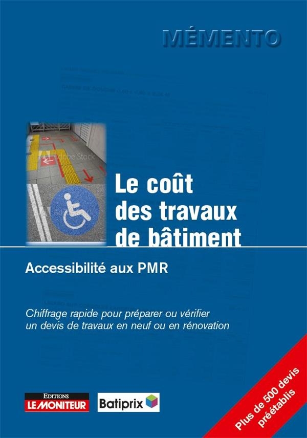 Le coût des travaux de bâtiment - Accessibilité: Accessibilité aux PMR. Intérieurs & extérieurs