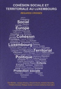 Cohésion sociale et territoriale au Luxembourg : Regards croisés