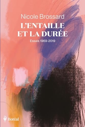 L'entaille et la durée - Essais 1969-2019