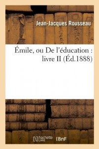 Émile, ou De l'éducation : livre II (Éd.1888)