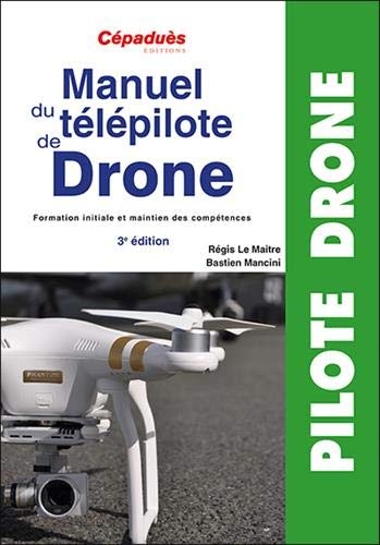 Manuel du télépilote de drone 3e édition