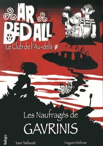 Ar Bed All, Tome 1 : Les Naufragés de Gavrinis