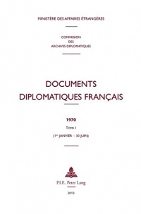 Documents diplomatiques français : 1970 - Tome 1, 1er janvier - 30 juin