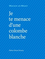 Je te menace d'une colombe blanche