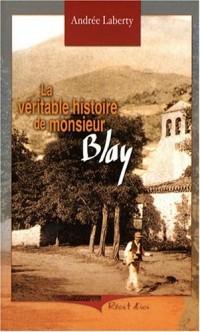 La véritable histoire monsieur Blay