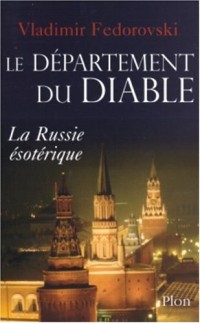 Le Département du diable : La Russie occulte d'Ivan le Terrible à nos jours