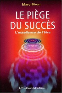 Le piège du succès : L'excellence de l'être