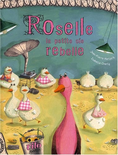 Roselle la petite oie rebelle