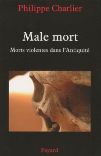 Male mort : Morts violentes dans l'Antiquité