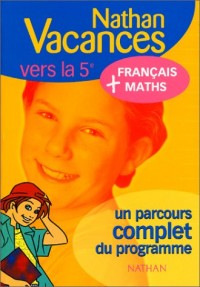 Nathan vacances compact : Maths - Français, de la 6e vers la 5e