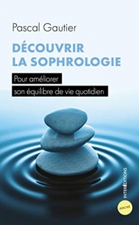 Découvrir la sophrologie : Pour améliorer son équilibre de vie quotidien