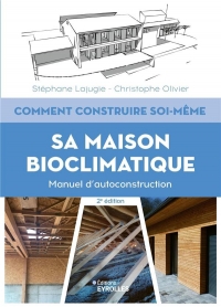 Comment construire soi-même sa maison bioclimatique: Manuel d'autoconstruction