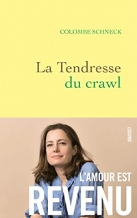 La tendresse du crawl : roman (Littérature Française)