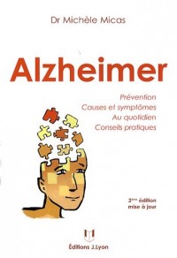 Alzheimer : Prévention, Causes et symptômes, Au quotidien, Conseils pratiques