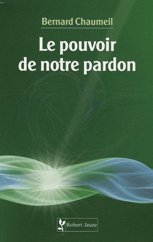 Le pouvoir de notre pardon