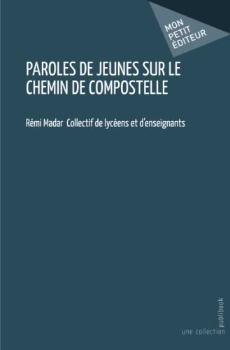 PAROLES DE JEUNES SUR LE CHEMIN DE COMPOSTELLE