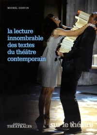 La lecture innombrable des textes du théâtre contemporain