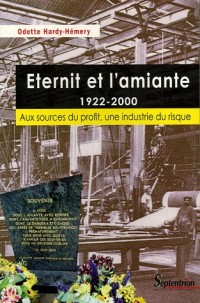 Eternit et l'amiante 1922-2000 : Aux sources du profit, une industrie du risque