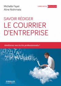 Savoir rédiger le courrier d'entreprise : Améliorez vos écrits professionnels !