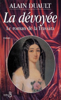 LA DEVOYEE. Le roman de la Traviata