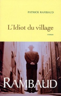 L'idiot du village : Fantaisie romanesque