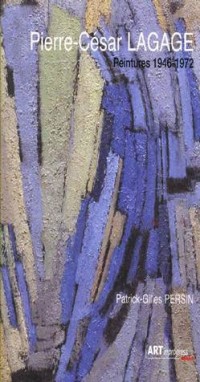 Pierre-César Lagage : Peintures 1946-1972