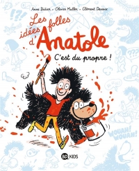 Les idées folles d'Anatole, Tome 02: C'est du propre !