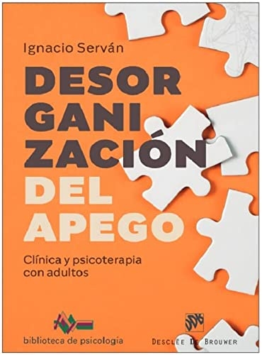 Desorganización del apego. Clínica y psicoterapia con adultos