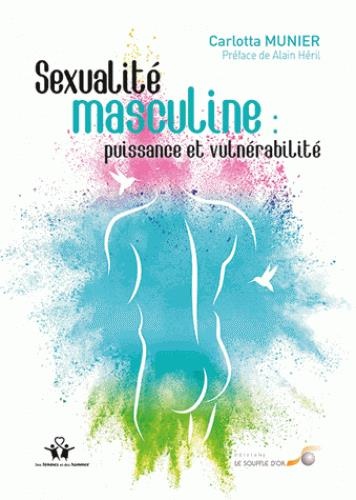Sexualité masculine : Puissance et vulnérabilité