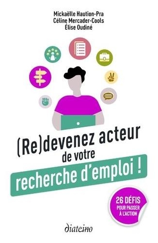 (Re)Devenez Acteur de Votre Recherche d'Emploi - 26 Défis pour Passer a l'Action !