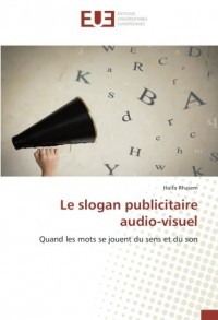 Le slogan publicitaire audio-visuel: Quand les mots se jouent du sens et du son