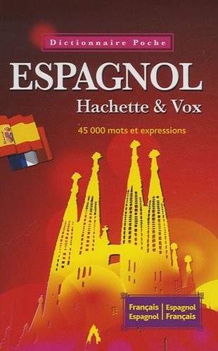 Dictionnaire de poche français-espagnol et espagnol-français : Hachette et Vox