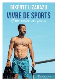 Vivre de sports: Pour rester en forme