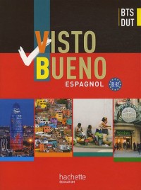 Visto Bueno BTS/DUT - livre élève - éd.2011