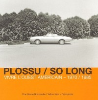 So Long : Vivre l'Ouest américain 1970-1985
