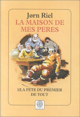 La fête du premier de tout (La maison de mes pères, tome 3)