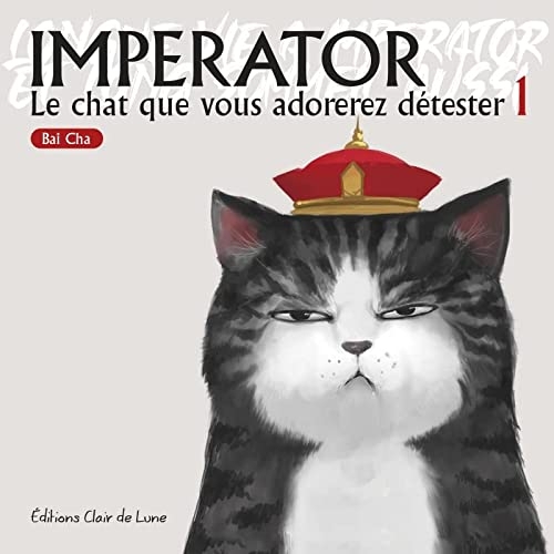 Imperator T1 - Le chat que vous adorerez détester: Le chat que vous adorerez détester