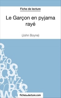 Le Garçon en pyjama rayé de John Boyne (Fiche de lecture) : Analyse complète de l'oeuvre