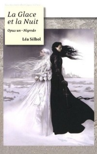 La Glace et la Nuit, Tome 1 : Nigredo