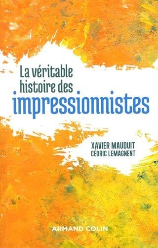 La véritable histoire des impressionnistes