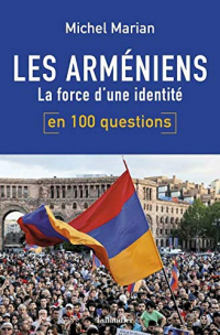 Les Arméniens en 100 questions : La force d'une identité