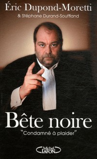 Bete noire.Condamné à plaider