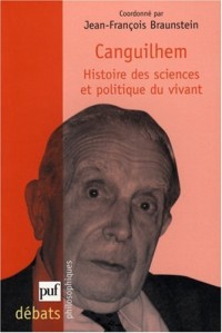 Canguilhem : Histoire des sciences et politique du vivant