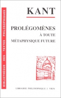 Prolégomènes à toute métaphysique future qui pourra se présenter comme science