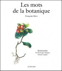 Les Mots de la botanique : Dictionnaire, Terminologie bilingue français-anglais