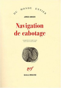 Navigation de cabotage: Notes pour des mémoires que je n'écrirai jamais