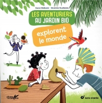 Les Aventuriers au Jardin Bio Explorent le Monde