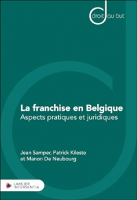 La franchise en Belgique - Aspects pratiques et juridiques